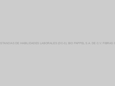 Protegido: CONSTANCIAS DE HABILIDADES LABORALES (DC-3); BIO PAPPEL S.A. DE C.V. FIBRAS GUADALAJARA